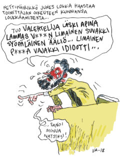Teksti "Nettihäirikkö Junes Lokka haastaa toimittajan oikeuteen kunniansa loukkaamisesta...". Kuvituksessa punakasvoinen, kyynelehtivä henkilö osoittaa sormella, sanoo “Tuo valehtelija läski apina lammas, v***n limainen suvakki syöpäläinen ääliö… limainen p***a vajakki isiootti… sanoia minua natsiksi!”.