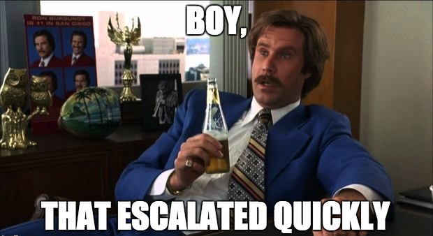 "I mean that really got out of hand fast."