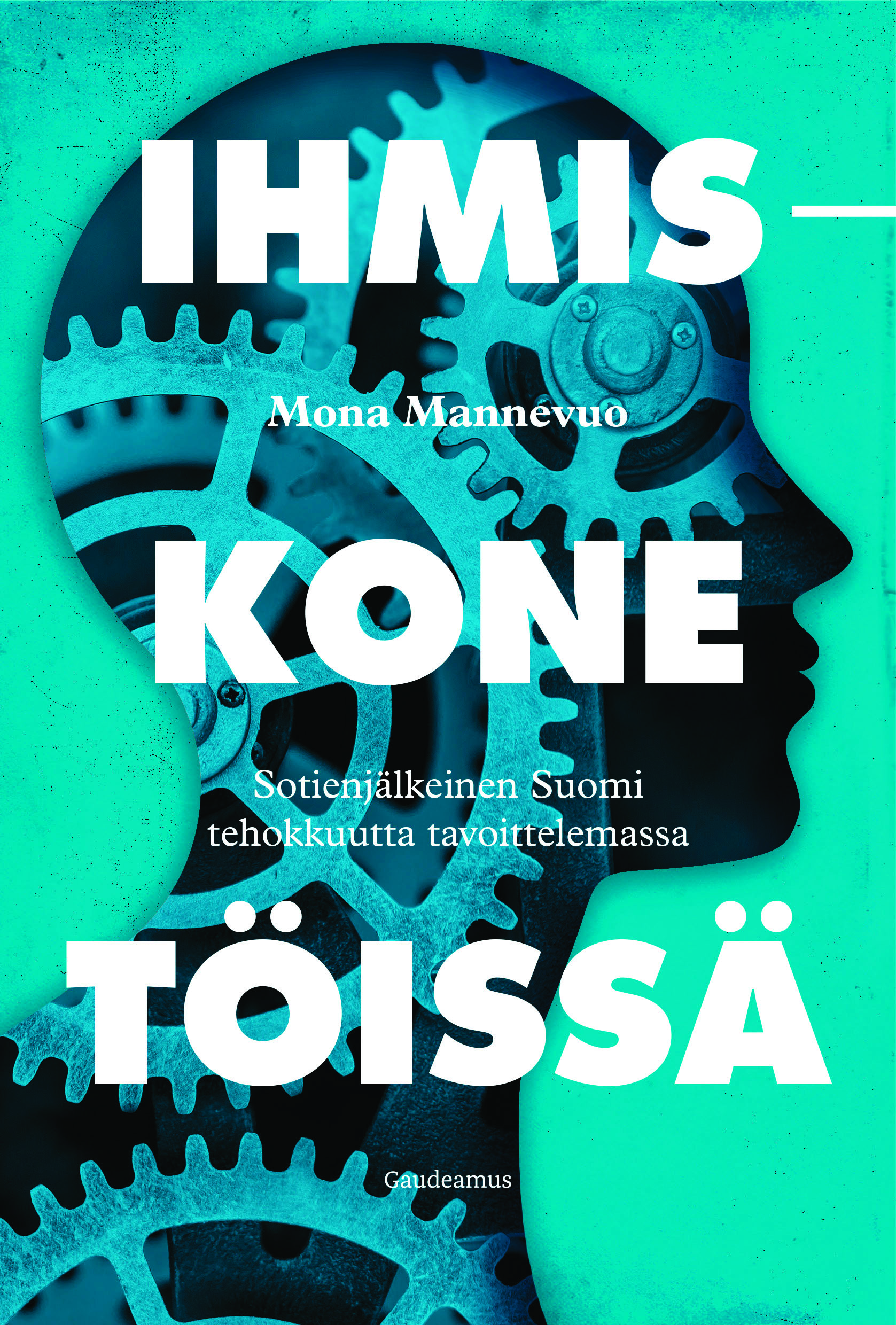Mona Mannervuon Ihmiskone töissä -kirjan kansikuva
