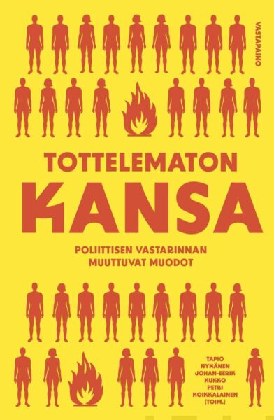 Tottelematon kansa on demokratian tae, kertoo uutuuskirja poliittisesta vastarinnasta Suomessa tottelematon-kansa-1