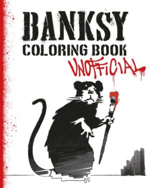 Värityskirja: Banksy Coloring Book: Unofficial