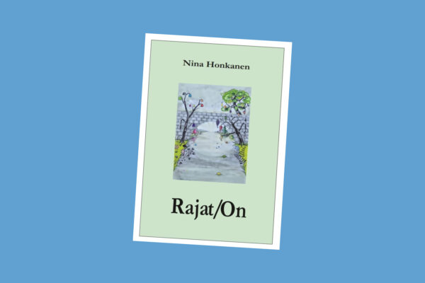 Nina Honkasen omakustanteena julkaisema romaani Rajat/On pureutuu riippuvuuksien maailmaan rajat_on_kansi