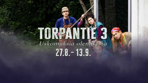 Torpantie 3 – Uskomuksia olemisesta
